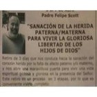 O1 PADRE FELIPE SCOTT Sanación de la herida paterna y materna Para vivir la gloriosa libertad de los hijos de dios