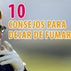10 consejos para dejar de fumar