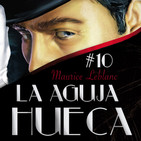 10-La Aguja Hueca-Maurice Leblanc (Un secreto histórico I)