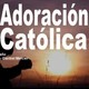 Adoración católica parte 2