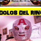 Idolos Del Ring 31 de Octubre 2015