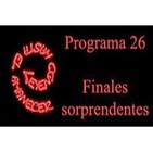 Programa 26. Finales sorprendentes