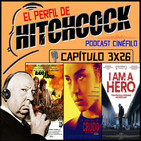 El Perfil de Hitchcock 3x26: Crudo, I am a Hero y Bajo el fuego.
