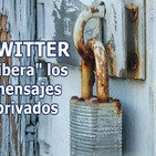 Twitter 'libera' los mensajes privados