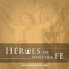 Héroes de Nuestra Fe: San Luis Bertrán