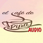 El Café de Pipa (dimecres 3 maig 2017)