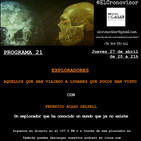 El Cronovisor. Programa 21. Exploradores, aquellos que han viajado a lugares que pocos han visto.