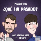 T1E02 - ¿Qué ha pasado?
