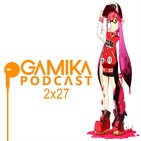 Gamika Podcast 2x27: Sota Caballo y Rey