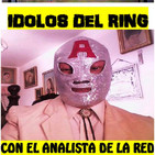Idolos Del Ring 12 de Agosto 2017