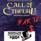 Episodio 2 - La Llamada de Cthulhu 7ª Edición (Segunda parte)
