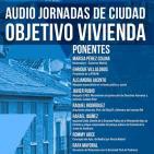 Jornadas de Ciudad. Objetivo Vivienda. El 47 es más que un número, es un derecho constitucional.