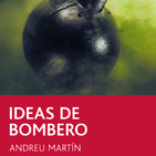 'Ideas de bombero' de ANDREU MARTÍN (Urtzi, 4D)