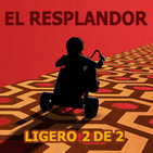 LODE 7x01 -Archivo Ligero- EL RESPLANDOR parte 2 de 2 LA PELÍCULA