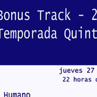DDLA Radio - La Mirada del Ser Humano - Bonus track 2 - Quinta Temporada