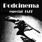 Podcinema ep. 241. Especial mejores películas de Jazz