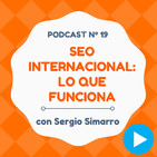 SEO Internacional: destripando todo lo que debes saber, con Sergio Simarro - #19 CW Podcast