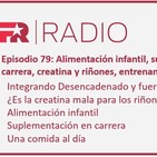 Episodio 79: Alimentación infantil, suplementación en carrera, creatina y riñones, entrenamiento aleatorio y más
