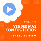 Cómo vender más gracias a tus textos, con Isabel Romero - #2 CW Podcast