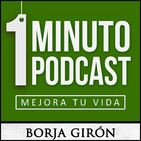1 minuto podcast | Mejora tu vida | Desarrollo
