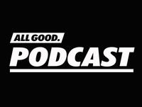 ALL GOOD PODCAST #17 - Manuellsen