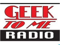Geek To Me Radio Episode 040