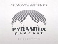 Pyramids Podcast #037 - Sean Raya