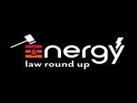 Energy Law Round Up - 8.21.2017
