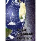 Capítulo IX. El Hombre, un Creador Mágico de Sueños - Magia Organizada Planetaria