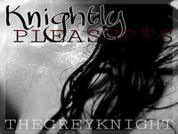 Knightly Pleasures Update