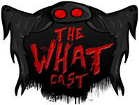The What Cast #200 Part II