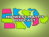 Midwest Matts Podcast Episode 28