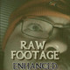 Raw Footage 356 - Enhanced