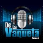 De La Vaqueta Ep.93 - Chiquito pero Juguetón