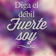 Diga el débil: Fuerte soy