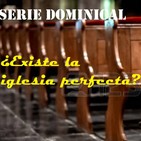 Serie existe la iglesia perfecta 3 parte