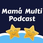 Presentación Mamá Multi Podcast