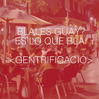 Blai es Guay? Es lo que Blai (Gentifircació)