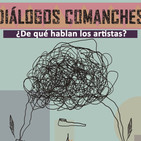Diálogos Comanches (20 del 10 2017)