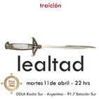 DDLA Radio 4 x 6 - Traición / Lealtad