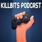 Killbits 4x29 - Repaso A Toda La Actualidad Y Mas....
