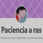Podcast de Paciencia a ras